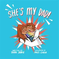 Lei è il mio papà! Una storia per i bambini che hanno un genitore o un parente transgender - She's My Dad!: A Story for Children Who Have a Transgender Parent or Relative