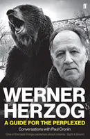 Werner Herzog - Una guida per i perplessi - Werner Herzog - A Guide for the Perplexed