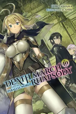 Marcia della morte verso il mondo parallelo Rhapsody, Vol. 10 (romanzo leggero) - Death March to the Parallel World Rhapsody, Vol. 10 (Light Novel)