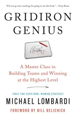 Gridiron Genius: Una lezione magistrale per costruire squadre e vincere ai massimi livelli - Gridiron Genius: A Master Class in Building Teams and Winning at the Highest Level