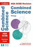 Collins GCSE Revision and Practice: New 2016 Curriculum - Aqa GCSE Combined Science Trilogy: Guida alla revisione - Collins GCSE Revision and Practice: New 2016 Curriculum - Aqa GCSE Combined Science Trilogy: Revision Guide