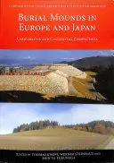 Tumuli in Europa e Giappone: Prospettive comparative e contestuali - Burial Mounds in Europe and Japan: Comparative and Contextual Perspectives