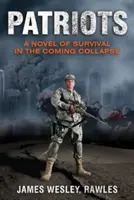 Patrioti: Un romanzo di sopravvivenza nel prossimo collasso - Patriots: A Novel of Survival in the Coming Collapse