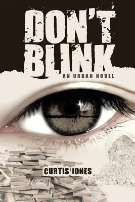 Non sbattere le palpebre: Un romanzo urbano - Don't Blink: An Urban Novel