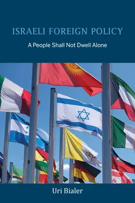 Politica estera israeliana: Un popolo non abiterà da solo - Israeli Foreign Policy: A People Shall Not Dwell Alone