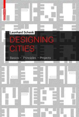 Progettare le città - Fondamenti, principi, progetti - Designing Cities - Basics, Principles, Projects