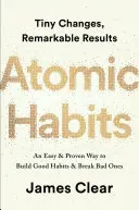 Abitudini atomiche: Un modo facile e comprovato per costruire buone abitudini e rompere quelle cattive - Atomic Habits: An Easy & Proven Way to Build Good Habits & Break Bad Ones