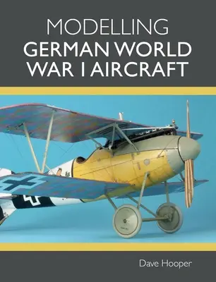 Modellare gli aerei tedeschi della Prima Guerra Mondiale - Modelling German World War I Aircraft
