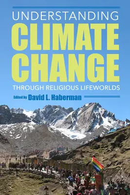 Capire il cambiamento climatico attraverso i mondi di vita religiosi - Understanding Climate Change Through Religious Lifeworlds