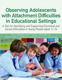 Osservare gli adolescenti con difficoltà di attaccamento in contesti educativi: Uno strumento per l'identificazione e il sostegno delle difficoltà emotive e sociali negli adolescenti. - Observing Adolescents with Attachment Difficulties in Educational Settings: A Tool for Identifying and Supporting Emotional and Social Difficulties in