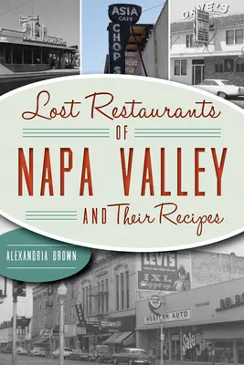 I ristoranti perduti della Napa Valley e le loro ricette - Lost Restaurants of Napa Valley and Their Recipes