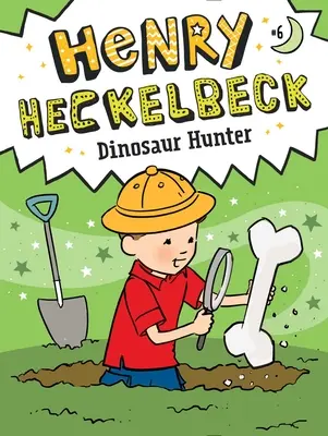 Henry Heckelbeck cacciatore di dinosauri, 6 anni - Henry Heckelbeck Dinosaur Hunter, 6