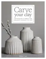 Scolpire l'argilla: tecniche per dare vita alla superficie della ceramica - Carve Your Clay: Techniques to Bring the Ceramics Surface to Life