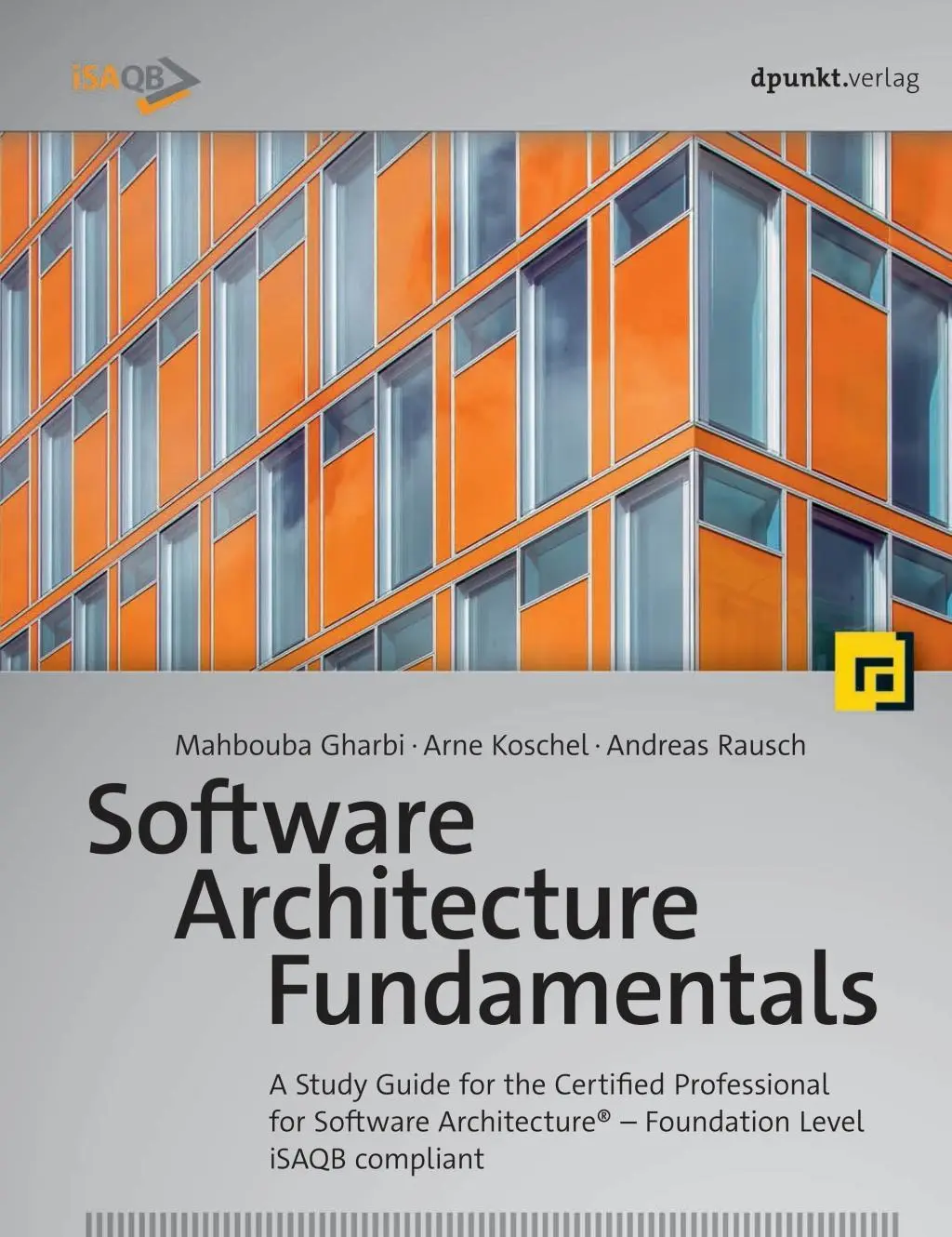 Fondamenti di architettura del software: A Study Guide for the Certified Professional for Software Architecture(r) - Foundation Level - Isaqb Compliant - Software Architecture Fundamentals: A Study Guide for the Certified Professional for Software Architecture(r) - Foundation Level - Isaqb Compliant