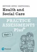 Pearson REVISE BTEC National Health and Social Care Practice Assessments Plus U1 - per l'apprendimento a casa, le valutazioni del 2021 e gli esami del 2022. - Pearson REVISE BTEC National Health and Social Care Practice Assessments Plus U1 - for home learning, 2021 assessments and 2022 exams