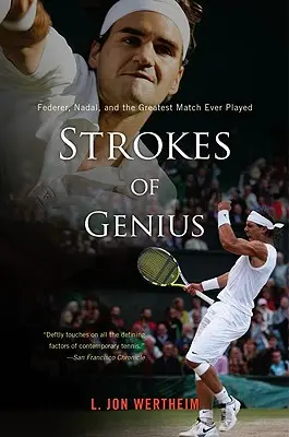 Colpi di genio: Federer, Nadal e la più grande partita mai giocata - Strokes of Genius: Federer, Nadal, and the Greatest Match Ever Played