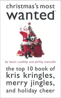 Christmas'S Most Wanted (TM) - La Top 10 dei Kris Kringles, dei Merry Jingles e dell'allegria natalizia - Christmas'S Most Wanted (TM) - The Top 10 Book of Kris Kringles, Merry Jingles, and Holiday Cheer