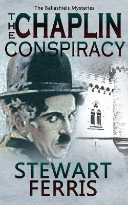 La cospirazione di Chaplin - I misteri di Ballashiels - Chaplin Conspiracy - The Ballashiels Mysteries