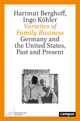 Varietà di imprese familiari: Germania e Stati Uniti, passato e presente - Varieties of Family Business: Germany and the United States, Past and Present