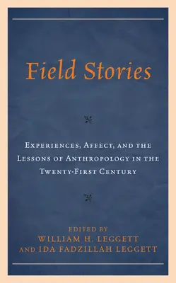 Storie sul campo: Esperienze, affetti e lezioni di antropologia nel XXI secolo - Field Stories: Experiences, Affect, and the Lessons of Anthropology in the Twenty-First Century