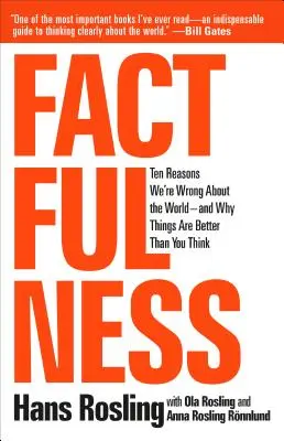 Factfulness: Dieci ragioni per cui ci sbagliamo sul mondo - e perché le cose sono migliori di quanto si pensi - Factfulness: Ten Reasons We're Wrong about the World--And Why Things Are Better Than You Think