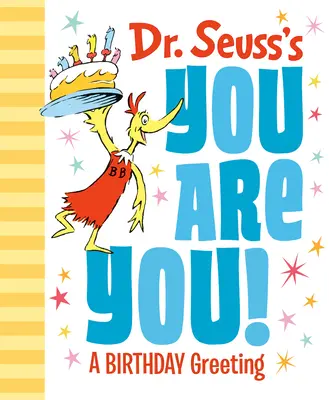 Un augurio di compleanno per il Dr. Seuss: Tu sei tu! - Dr. Seuss's You Are You! a Birthday Greeting