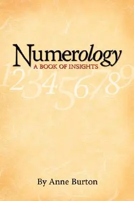 Numerologia, un libro di intuizioni - Numerology, A Book of Insights