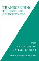 Trascendere i livelli di coscienza: La scala dell'illuminazione - Transcending the Levels of Consciousness: The Stairway to Enlightenment