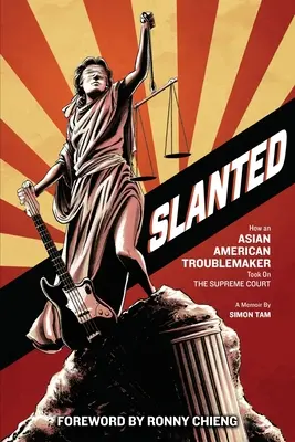 Slanted: come un problematico asiatico-americano ha affrontato la Corte Suprema - Slanted: How an Asian American Troublemaker Took on the Supreme Court