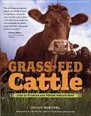 Bovini alimentati a erba: come produrre e commercializzare carne naturale - Grass-Fed Cattle: How to Produce and Market Natural Beef