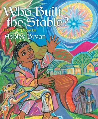 Chi costruì la stalla? Un poema sulla Natività - Who Built the Stable?: A Nativity Poem