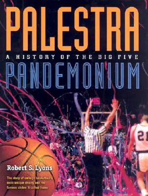 Palestra Pandemonium: Una storia dei Big 5 - Palestra Pandemonium: A History of the Big 5