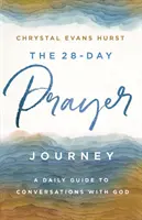 Il viaggio di preghiera in 28 giorni: Guida quotidiana alle conversazioni con Dio - The 28-Day Prayer Journey: A Daily Guide to Conversations with God