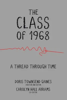 La classe del 1968: Un filo attraverso il tempo - The Class of 1968: A Thread through Time