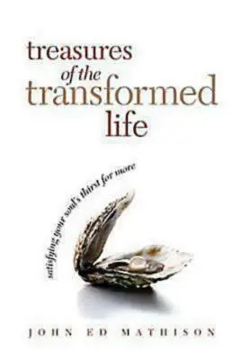 Tesori della vita trasformata - Libro di lettura di 40 giorni: Soddisfare la sete dell'anima di saperne di più - Treasures of the Transformed Life 40 Day Reading Book: Satisfying Your Soul's Thirst for More