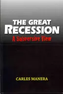 La Grande Recessione: Una visione sovversiva - The Great Recession: A Subversive View
