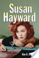 Susan Hayward: i suoi film e la sua vita - Susan Hayward: Her Films and Life