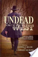 Non morti in Occidente: Vampiri, zombie, mummie e fantasmi alla frontiera del cinema - Undead in the West: Vampires, Zombies, Mummies, and Ghosts on the Cinematic Frontier