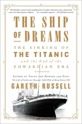 La nave dei sogni: L'affondamento del Titanic e la fine dell'era edoardiana - The Ship of Dreams: The Sinking of the Titanic and the End of the Edwardian Era
