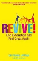 Revive! - Porre fine all'esaurimento e sentirsi di nuovo in forma - Revive! - End Exhaustion and Feel Great Again