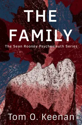 La famiglia: La serie di Sean Rooney Psychosleuth - The Family: The Sean Rooney Psychosleuth Series
