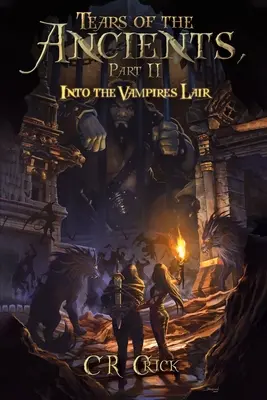 Lacrime degli Antichi, Parte II: Nella tana dei vampiri - Tears of the Ancients, Part II: Into the Vampires Lair