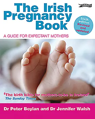 Il libro irlandese sulla gravidanza: Una guida per le madri in attesa - The Irish Pregnancy Book: A Guide for Expectant Mothers