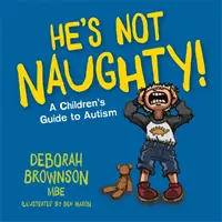 Non è cattivo! Una guida per bambini all'autismo - He's Not Naughty!: A Children's Guide to Autism