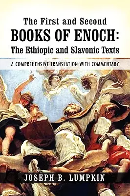 Il primo e il secondo libro di Enoc: I testi etiopici e slavi: Una traduzione completa con commento - The First and Second Books of Enoch: The Ethiopic and Slavonic Texts: A Comprehensive Translation with Commentary