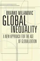 Disuguaglianza globale: Un nuovo approccio per l'era della globalizzazione - Global Inequality: A New Approach for the Age of Globalization