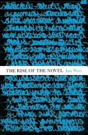 L'ascesa del romanzo - Studi su Defoe, Richardson e Fielding - Rise Of The Novel - Studies in Defoe, Richardson and Fielding