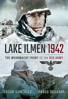 Lago di Ilmen, 1942: Il fronte della Wehrmacht contro l'Armata Rossa - Lake Ilmen, 1942: The Wehrmacht Front to the Red Army