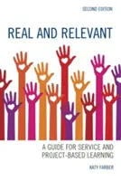 Reale e pertinente: Una guida per l'apprendimento basato sul servizio e sul progetto, seconda edizione - Real and Relevant: A Guide for Service and Project-Based Learning, Second Edition