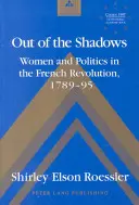 Fuori dall'ombra - Donne e politica nella Rivoluzione francese 1789-95 - Out of the Shadows - Women and Politics in the French Revolution 1789-95